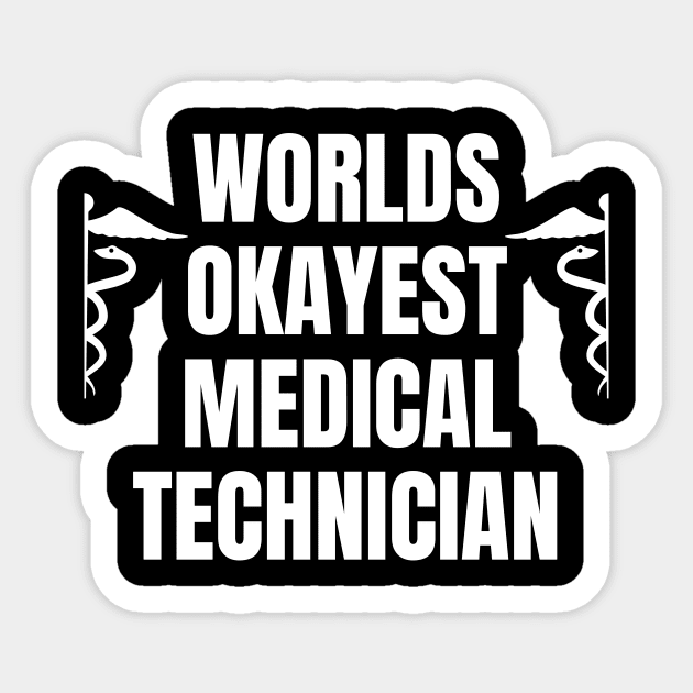 World okayest medical technician Sticker by Word and Saying